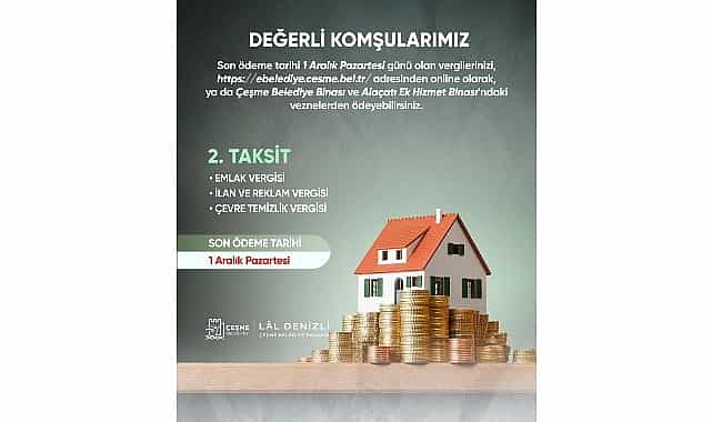 cesme belediyesinden vatandaslara hatirlatma vergi odemelerinde son gun 1 aralik pazartesi