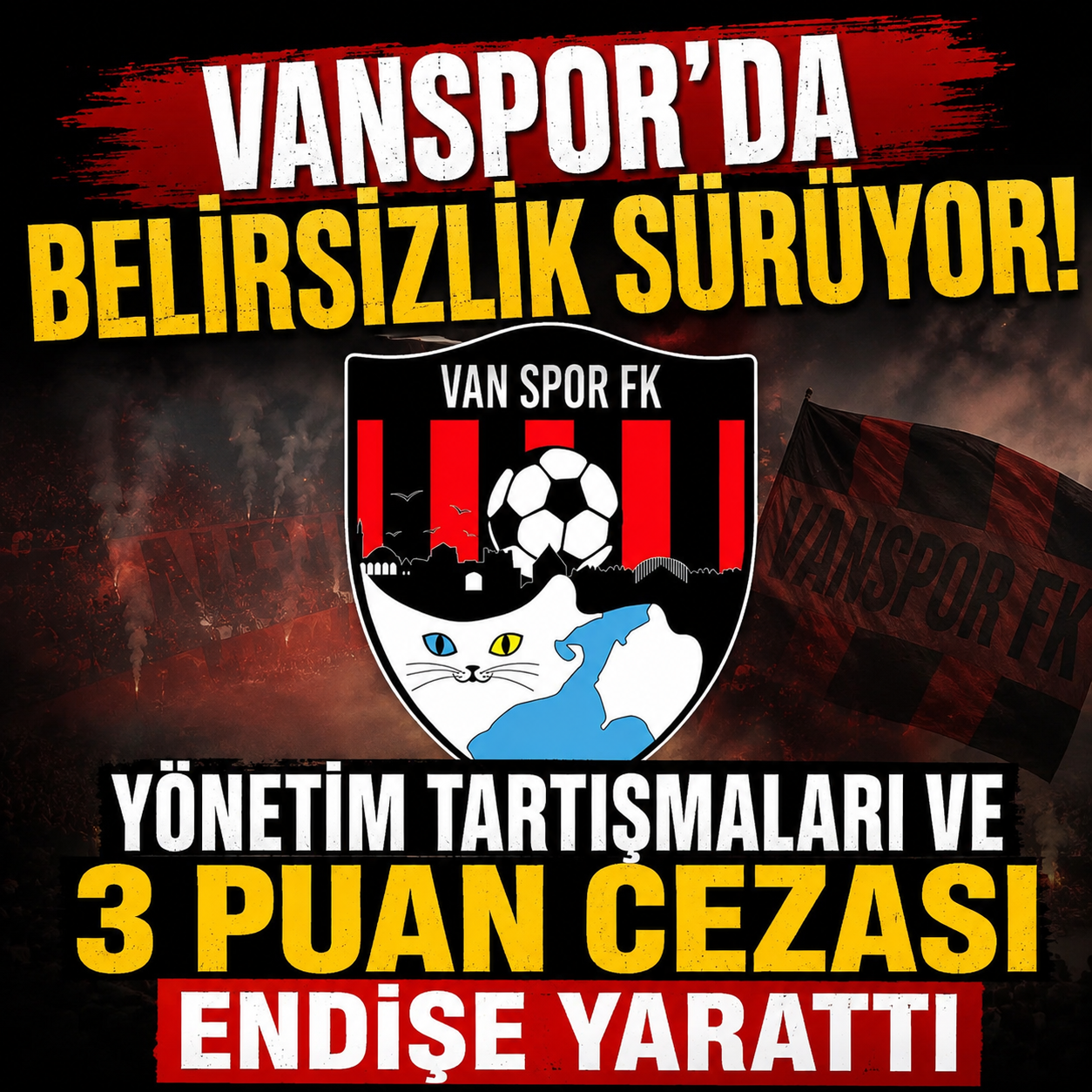 Vanspor’da Belirsizlik Sürüyor: Yönetim Tartışmaları ve 3 Puan Cezası Endişe Yarattı 1 file 00000000f438820abe9de2501f3f5601